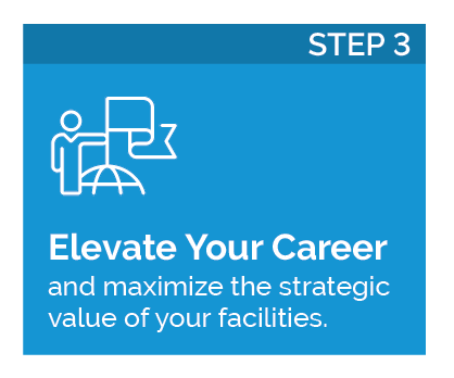 Elevate Your Career and maximize the strategic value of your facilities